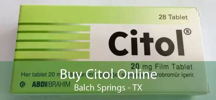 Buy Citol Online Balch Springs - TX
